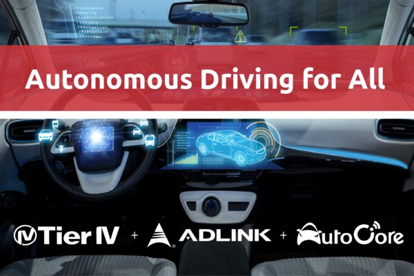 Autonomous Driving for All，凌华科技联手Tier IV与AutoCore.ai